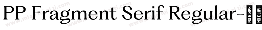 PP Fragment Serif Regular字体转换